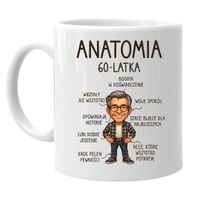 Anatomia 60 - latka - kubek na prezent NA 60 URODZINY - ŚMIESZNY
