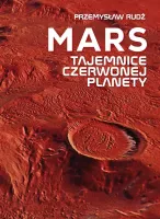 Mars. Tajemnice czerwonej planety