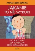Logopedia. Jąkanie to nie wyrok. Poradnik dla rodziców