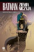 Batman. Ziemia niczyja. Tom 7. Ostatnia gra