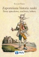 ZAPOMNIANA HISTORIA NAUKI. PANNY APTECZKOWE. . . KRZYSZTOF REJMER
