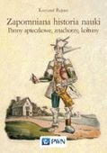 ZAPOMNIANA HISTORIA NAUKI. PANNY APTECZKOWE. . . KRZYSZTOF REJMER