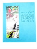 ILUSTROWANY LEKSYKON PTAKÓW ŚWIATA JACEK TWARDOWSKI, KAMILA TWARDOWSKA