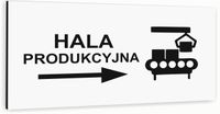 Tabliczka informacyjna BIAŁA z dibondu HALA PRODUKCYJNA DOWOLNY NADRUK