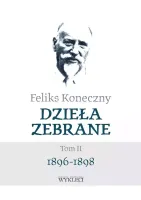 Feliks Koneczny. Dzieła zebrane. Tom 2. 1896-1898