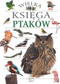 Wielka Księga Ptaków Świata Encyklopedia duże wydanie gatunki opis zdjęcia