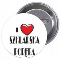 Przypinki buttony I LOVE SZKLARSKA PORĘBA badziki