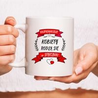 Spersonalizowany kubek - Najpiękniejsze kobiety rodzą się w...