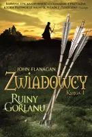 Zwiadowcy. Księga 1 Ruiny Gorlanu.