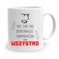 Kubek Prezent Dla Barmana Nic Tak Nie Denerwuje Z Nadrukiem Ze Zdjęciem