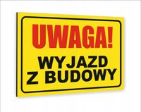Tabliczka znak informacyjny nadruk UV 40x30 UWAGA WYJAZD Z BUDOWY