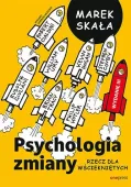 Psychologia zmiany. Rzecz dla wściekniętych. Wydanie 3 rozszerzone
