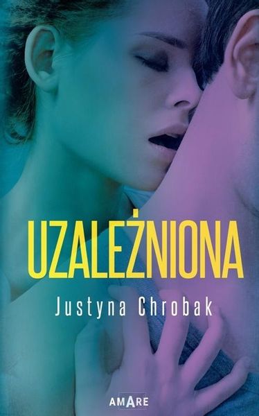 Uzależniona Justyna Chrobak zdjęcie 1
