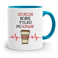 Kubek Błękitny Fotografa Tylko Po Kawie Prezent Z Nadrukiem Ze Zdjęciem
