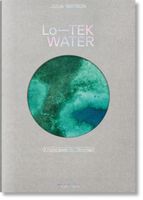 Julia Watson. LoTEK. Water. A Field Guide for TEKnology Julia Watson