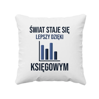Świat staje się lepszy dzięki księgowym - poduszka z nadrukiem