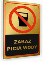 Tabliczka znak informacyjny 30x20 Złota ZAKAZ PICIA WODY Dibond NADRUK UV