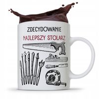 Kubek Prezent Dla Stolarza Najlepszy Stolarz Z Nadrukiem Ze Zdjęciem