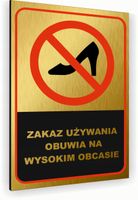 Tabliczka znak informacyjny 40x30 Złota ZAKAZ OBUWIA NA OBCASIE Nierdzewna