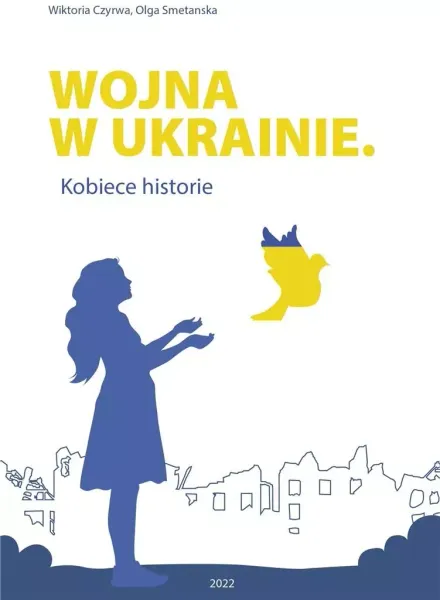 Wojna w Ukrainie. Kobiece historie zdjęcie 1