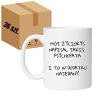 KUBEK "MÓJ ŻYCIORYS NAPISAŁ JAKIŚ PSYCHOPATA I TO W DODATKU NAJEBANY" Wzór - Klasyczny Biały 330 ml - 36 sztuk