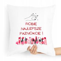 Poduszka Prezent Dla Kosmetyczki Robię Paznokcie Z Nadrukiem Ze Zdjęciem