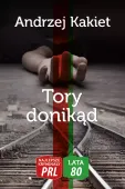 Najlepsze kryminały PRL '80. Tom 2. Tory donikąd