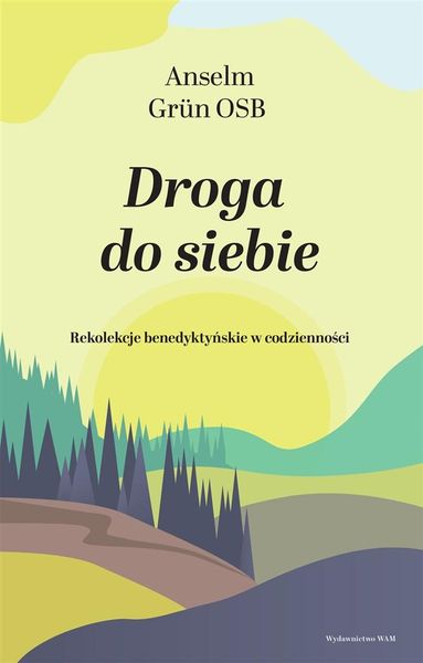 Droga do siebie Anselm Grn OSB, Piotr Napiwodzki zdjęcie 1