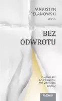Bez odwrotu. Komentarze do Ewangelii św. Mateusza. Część 2