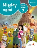 Między nami. Język polski. Podręcznik do szkoły podstawowej. Klasa 7