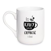 KUBEK "BEZ KAWY BYŁABY TYLKO CIEMNOŚĆ (I CHAOS)" Wzór - Elegant Coffee 330 ml