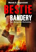 Bestie Bandery Marek A. Koprowski
