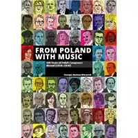 From Poland with Music. 100 Years of Polish Composers Abroad (1918-2018)