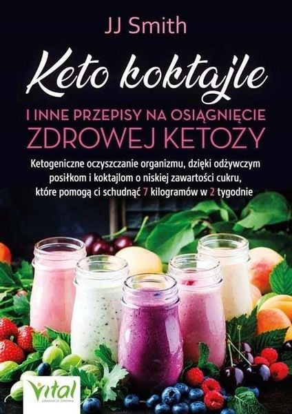 KETO KOKTAJLE I INNE PRZEPISY NA OSIĄGNIĘCIE ZDROW zdjęcie 1