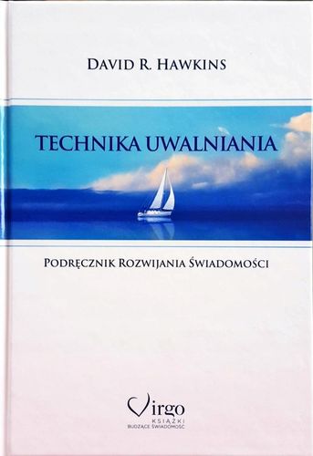 TECHNIKA UWALNIANIA - David R. Hawkins na Arena.pl