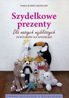 Szydełkowe Prezenty /książka/ wzory / NOWOŚĆ 2022!