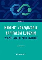 BARIERY ZARZĄDZANIA KAPITAŁEM LUDZKIM W SZPITALACH PIOTR LENIK