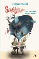 Szkoła bohaterek i bohaterów, czyli jak sobie radzić z życiem