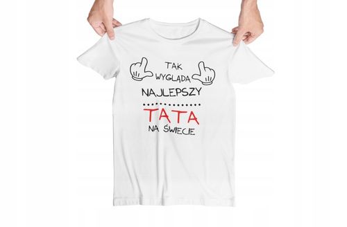 KOSZULKA DLA TATY DZIEŃ OJCA TAK WYGLĄDA NAJLEPSZY na Arena.pl