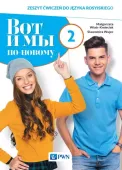 Wot I My. Po Nowomu 2. Zeszyt Ćwiczeń Do Języka Rosyjskiego Dla Liceum Tech