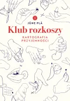 Klub Rozkoszy. Kartografia Przyjemności