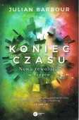 Koniec czasu. Nowa rewolucja w fizyce