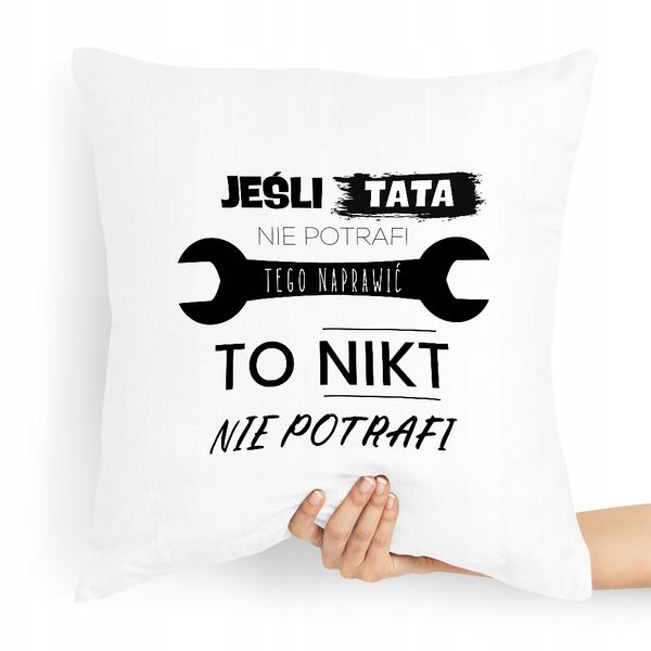 Poduszka Prezent Dla Taty Ojca Nikt Nie Potrafi Z Nadrukiem Ze Zdjęciem zdjęcie 1