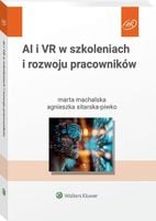 AI i VR w szkoleniach i rozwoju pracowników Marta Machalska, Agnieszka Sit…