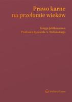 Prawo karne na przełomie wieków Praca zbiorowa