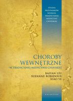 CHOROBY WEWNĘTRZNE W TRADYCYJNEJ MEDYCYNIE. . PRACA ZBIOROWA