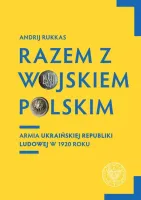 Razem z Wojskiem Polskim Armia Ukraińskiej Republiki Ludowej w 1920 r.