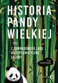 Historia pandy wielkiej, czyli z bambusowego lasu na dyplomatyczne salony