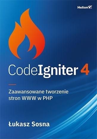 CodeIgniter 4. Zaawansowane tworzenie stron WWW.. Łukasz Sosna zdjęcie 1