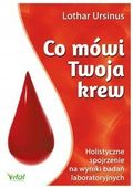 Co mówi Twoja krew. Holistyczne spojrzenie na... -